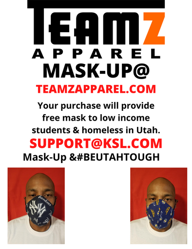 MASK-UP INITIATIVE & #BEUTAHTOUGH# YOUR PROCEEDS WILL BE USED TO GIVE OUT FREE MASKS TO OUR LOW INCOME STUDENTS & HOMELESS IN UTAH WE APPRECIATE YOU ALL #GODSPEED.